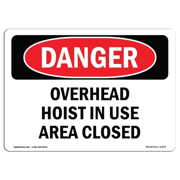 Safety Sign, OSHA Danger, 3.5" Height, Overhead Hoist In Use Area Closed, Landscape, 10PK